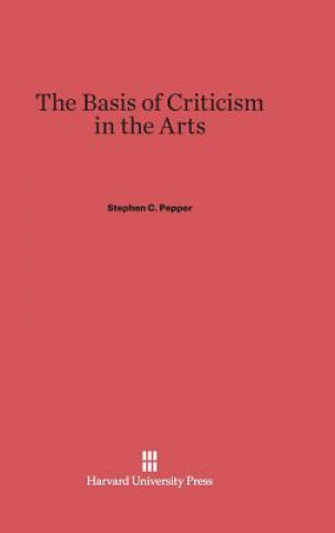 Knjiga Basis of Criticism in the Arts Stephen C. Pepper