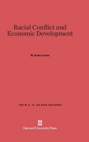 Kniha Racial Conflict and Economic Development W. Arthur Lewis
