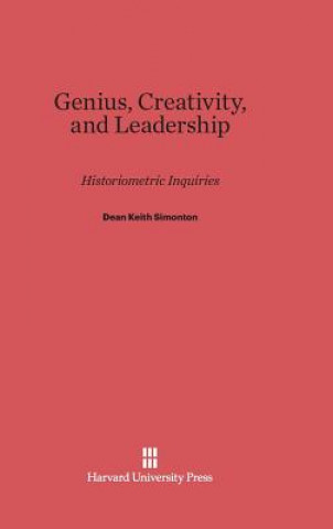 Kniha Genius, Creativity, and Leadership Dean Keith Simonton