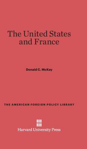 Książka United States and France Donald C. McKay