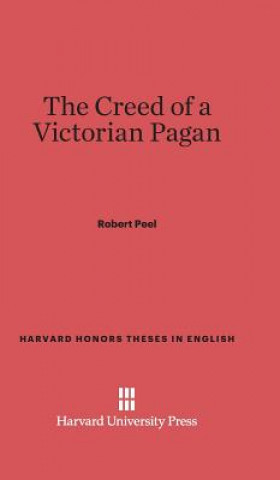 Carte Creed of a Victorian Pagan Robert Peel