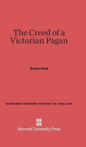 Buch Creed of a Victorian Pagan Robert Peel