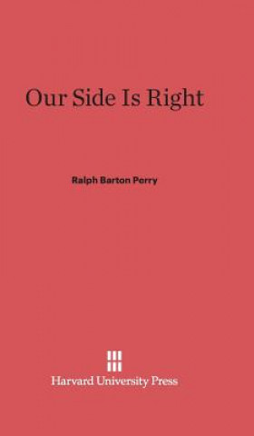 Książka Our Side Is Right Ralph Barton Perry