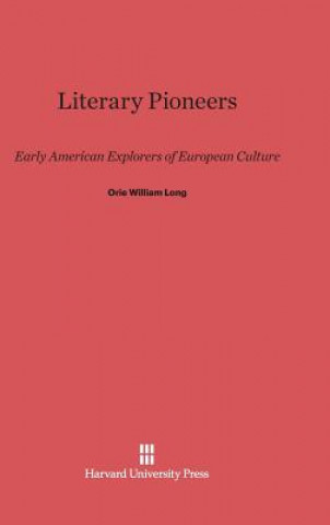 Kniha Literary Pioneers Orie William Long