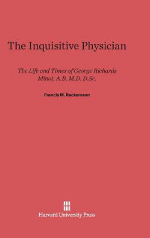 Книга Inquisitive Physician Francis M. Rackemann