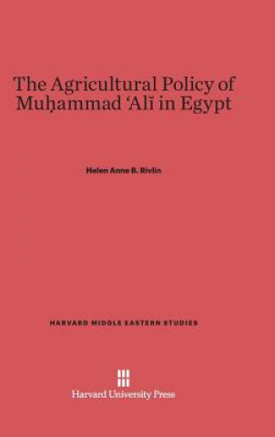 Book Agricultural Policy of Muhammad Ali in Egypt Helen Anne B. Rivlin