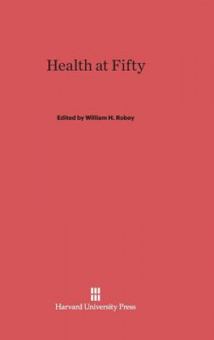 Livre Health at Fifty William H. Robey