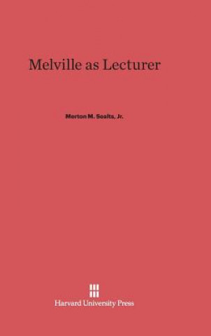 Книга Melville as Lecturer Jr. Merton M. Sealts