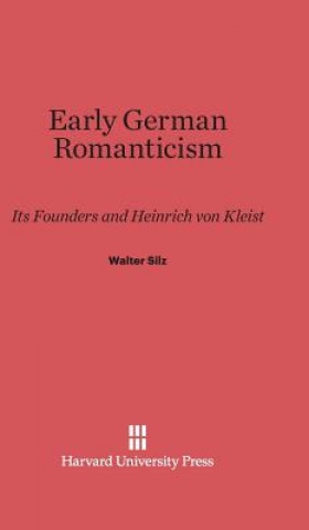 Könyv Early German Romanticism Walter Silz