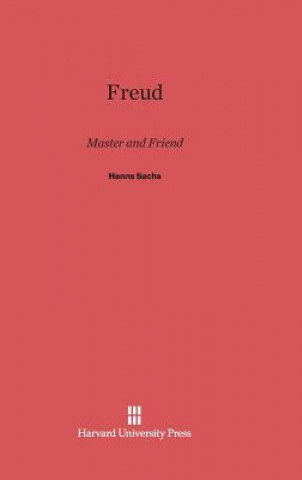 Könyv Freud, Master and Friend Hanns Sachs