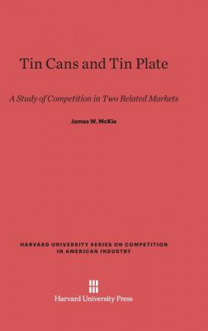 Книга Tin Cans and Tin Plate James W. McKie