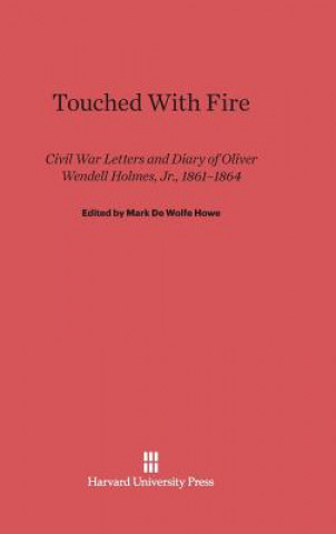 Книга Touched with Fire Mark De Wolfe Howe