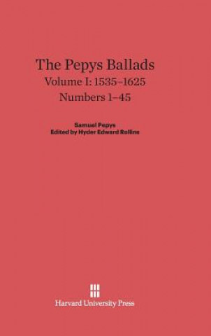 Knjiga Pepys Ballads, Volume I, (1535-1625) Hyder Edward Rollins