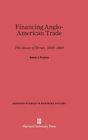 Carte Financing Anglo-American Trade Edwin J. Perkins