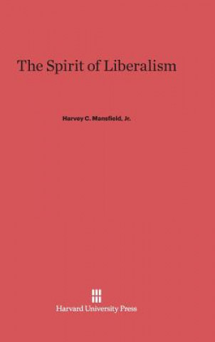 Kniha Spirit of Liberalism Jr. Harvey C. Mansfield