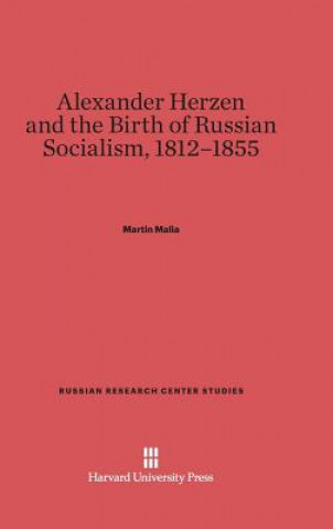 Kniha Alexander Herzen and the Birth of Russian Socialism, 1812-1855 Martin Malia