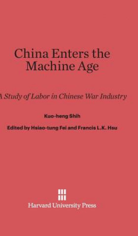 Kniha China Enters the Machine Age Kuo-heng Shih