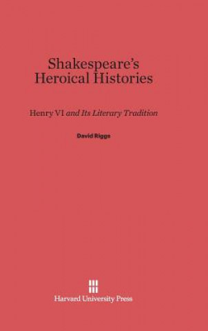 Kniha Shakespeare's Heroical Histories David Riggs