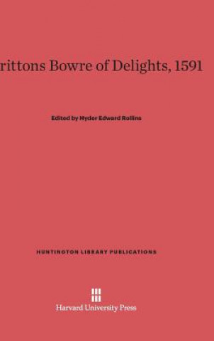 Könyv Brittons Bowre of Delights, 1591 Hyder Edward Rollins