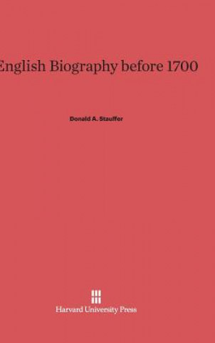 Knjiga English Biography Before 1700 Donald A. Stauffer