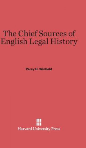 Könyv Chief Sources of English Legal History Percy H. Winfield