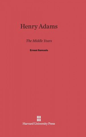 Книга Henry Adams Ernest Samuels