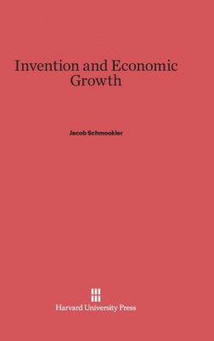 Kniha Invention and Economic Growth Jacob Schmookler