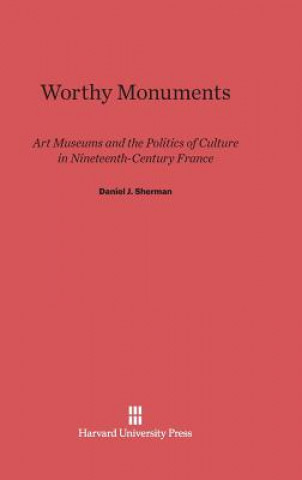 Book Worthy Monuments Daniel J. Sherman