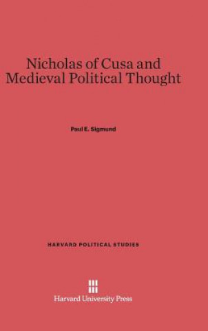 Carte Nicholas of Cusa and Medieval Political Thought Paul E. Sigmund