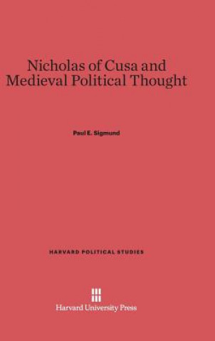 Kniha Nicholas of Cusa and Medieval Political Thought Paul E. Sigmund