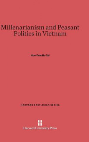 Kniha Millenarianism and Peasant Politics in Vietnam Hue-Tam Ho Tai