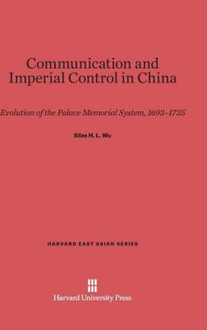 Kniha Communication and Imperial Control in China Silas H. L. Wu