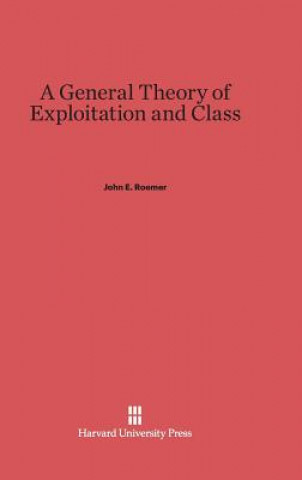 Könyv General Theory of Exploitation and Class John E. Roemer