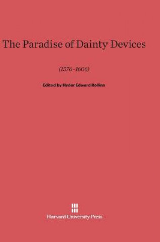 Könyv Paradise of Dainty Devices (1576-1606) Hyder Edward Rollins