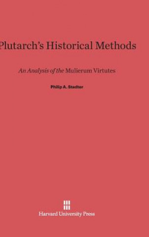 Carte Plutarch's Historical Methods Philip A. Stadter