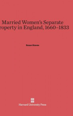 Carte Married Women's Separate Property in England, 1660-1833 Susan Staves