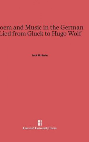 Book Poem and Music in the German Lied from Gluck to Hugo Wolf Jack M. Stein