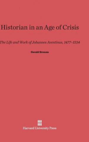 Buch Historian in an Age of Crisis Gerald Strauss