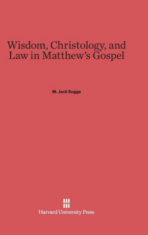 Книга Wisdom, Christology, and Law in Matthew's Gospel M. Jack Suggs