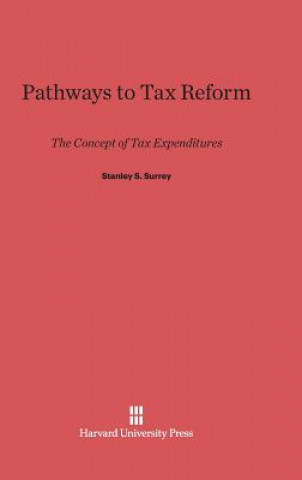 Carte Pathways to Tax Reform Stanley S. Surrey