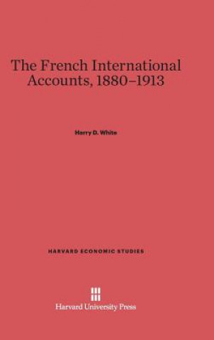 Buch French International Accounts, 1880-1913 Harry D. White