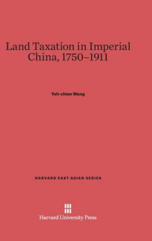 Kniha Land Taxation in Imperial China, 1750-1911 Yeh-chien Wang