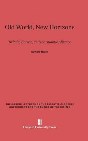 Książka Old World, New Horizons Edward Heath