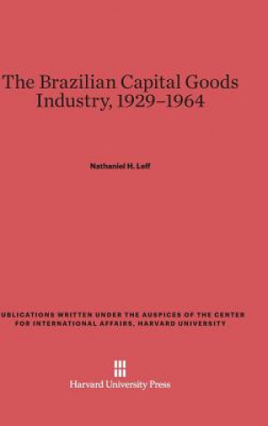 Book Brazilian Capital Goods Industry, 1929-1964 Nathaniel H. Leff