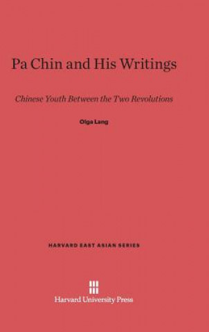 Knjiga Pa Chin and His Writings Olga Lang