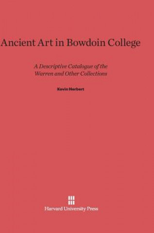 Könyv Ancient Art in Bowdoin College Kevin Herbert