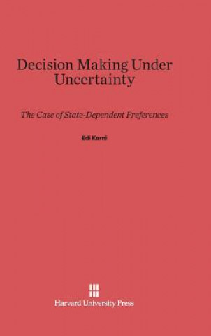 Kniha Decision Making Under Uncertainty Edi Karni