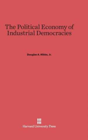 Kniha Political Economy of Industrial Democracies Jr. Douglas A. Hibbs