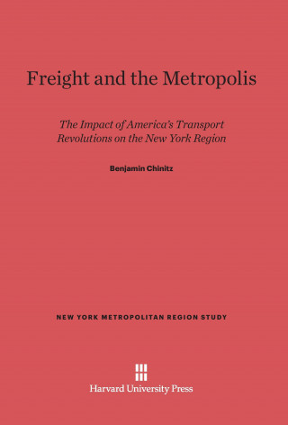 Книга Freight and the Metropolis Benjamin Chinitz