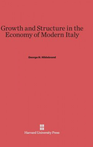 Carte Growth and Structure in the Economy of Modern Italy George H. Hildebrand